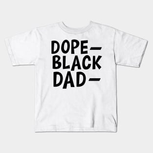 Dope Black Dad Kids T-Shirt